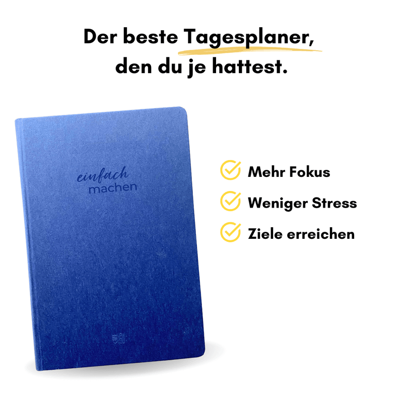 einfach machen - Tagesplaner für mehr Fokus und weniger Stress